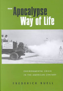 From apocalypse to way of life : environmental crisis in the American century