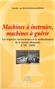 Machines à instruire, machines à guérir : les hôpitaux universitaires et la médicalisation de la société allemande (1730-1850)
