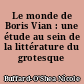 Le monde de Boris Vian : une étude au sein de la littérature du grotesque