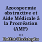 Azoospermie obstructive et Aide Médicale à la Procréation (AMP) : intérêt du niveau de recueil des spermatozoïdes et de leur congélation