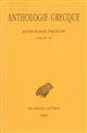 Anthologie grecque : Première partie : Anthologie palatine : Tome XII : Livres XIII-XV