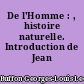 De l'Homme : , histoire naturelle. Introduction de Jean Rostand,..