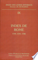 Index des livres interdits : IX : Index de Rome : 1590, 1593, 1596 : avec étude des index de Parme, 1580 et Munich, 1582