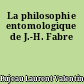 La philosophie entomologique de J.-H. Fabre