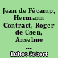Jean de Fécamp, Hermann Contract, Roger de Caen, Anselme de Canterbury
