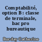 Comptabilité, option B : classe de terminale, bac pro bureautique