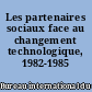 Les partenaires sociaux face au changement technologique, 1982-1985