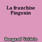 La franchise Pingouin