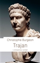 Trajan : l'empereur soldat