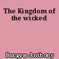 The Kingdom of the wicked