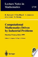 Computational mathematics driven by industrial problems : lectures given at the 1st session of the Centro internazionale matematico estivo (C.I.M.E.) held in Martina Franca, Italy, June 21-27, 1999