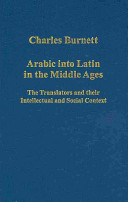 Arabic into Latin in the Middle Ages : the translators and their intellectual and social context