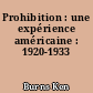 Prohibition : une expérience américaine : 1920-1933