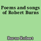 Poems and songs of Robert Burns