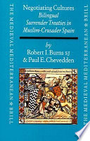 Negotiating cultures : bilingual surrender treaties in Muslim-Crusader Spain under James the Conqueror