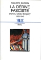 La Dérive fasciste : Doriot, Déat, Bergery : 1933-1945