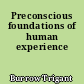 Preconscious foundations of human experience