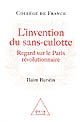 L'invention du sans-culotte : regards sur [le] Paris révolutionnaire