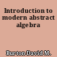 Introduction to modern abstract algebra