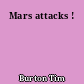 Mars attacks !