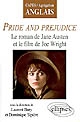 Pride and prejudice : le roman de Jane Austen et le film de Joe Wright