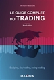 Le guide complet du trading : scalping, day trading, swing trading