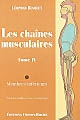 Les chaînes musculaires : Tome IV : Membres inférieurs