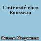 L'intensité chez Rousseau