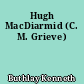 Hugh MacDiarmid (C. M. Grieve)