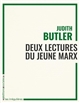 Deux lectures du jeune Marx : une conférence donnée par Judith Butler au séminaire étudiant Lectures de Marx suivie d'un article sur la tâche de la philosophie selon Marx