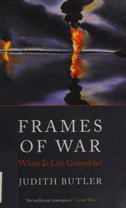 Frames of war : when is life grievable ?