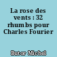 La rose des vents : 32 rhumbs pour Charles Fourier