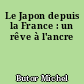 Le Japon depuis la France : un rêve à l'ancre