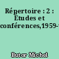 Répertoire : 2 : Études et conférences,1959-1963