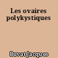 Les ovaires polykystiques