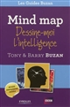 Mind map : dessine-moi l'intelligence : libérez votre créativité, boostez votre mémoire, transformez votre vie