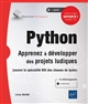 Python : apprenez à développer des projets ludiques : (couvre la spécialité NSI des classes de lycée)