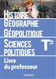 Histoire Géographie Géopolitique Sciences Politiques : livre du professeur : Tle