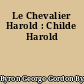 Le Chevalier Harold : Childe Harold