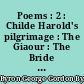 Poems : 2 : Childe Harold's pilgrimage : The Giaour : The Bride of Abydos : The Corsair : Lara : Manfred : Marino Faliero : Cain