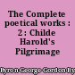 The Complete poetical works : 2 : Childe Harold's Pilgrimage