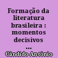 Formação da literatura brasileira : momentos decisivos : 2 : (1836-1880)