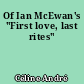 Of Ian McEwan's "First love, last rites"