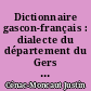 Dictionnaire gascon-français : dialecte du département du Gers : suivi d'un Abrégé de grammaire gasconne