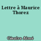 Lettre à Maurice Thorez