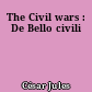 The Civil wars : De Bello civili