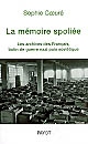 La mémoire spoliée : les archives des Français, butin de guerre nazi puis soviétique (de 1940 à nos jours)
