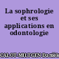 La sophrologie et ses applications en odontologie