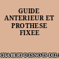 GUIDE ANTERIEUR ET PROTHESE FIXEE