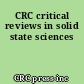 CRC critical reviews in solid state sciences